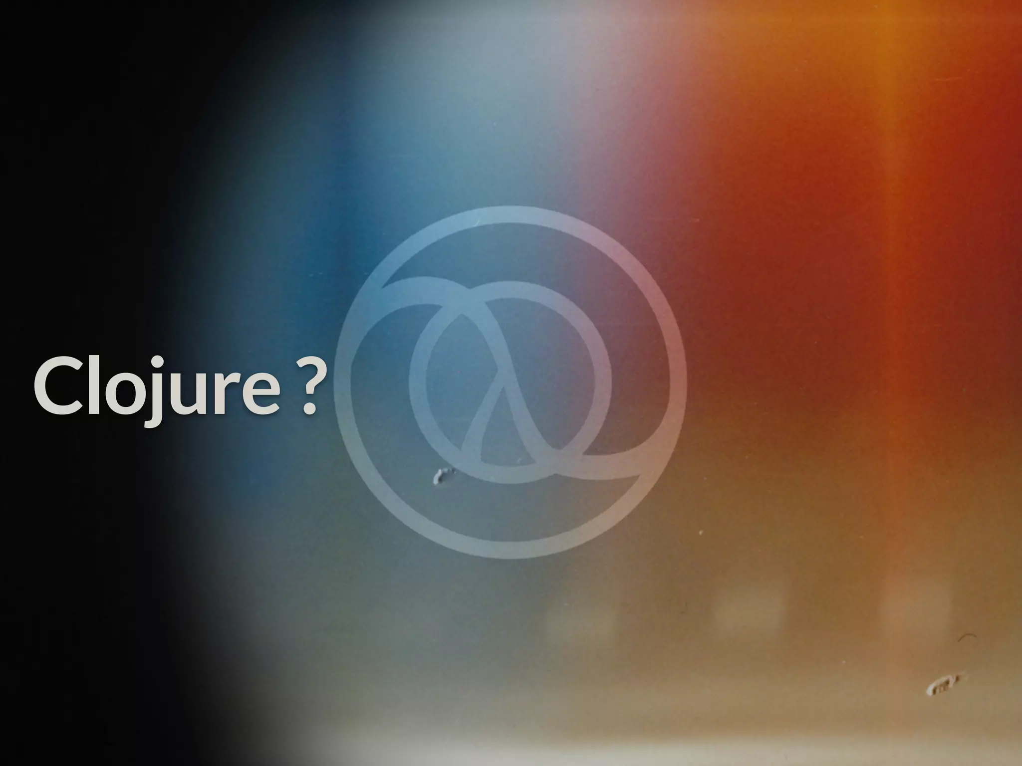 Clojure ? 