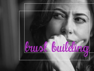 trust building 
 