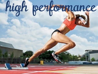 high performance 
 