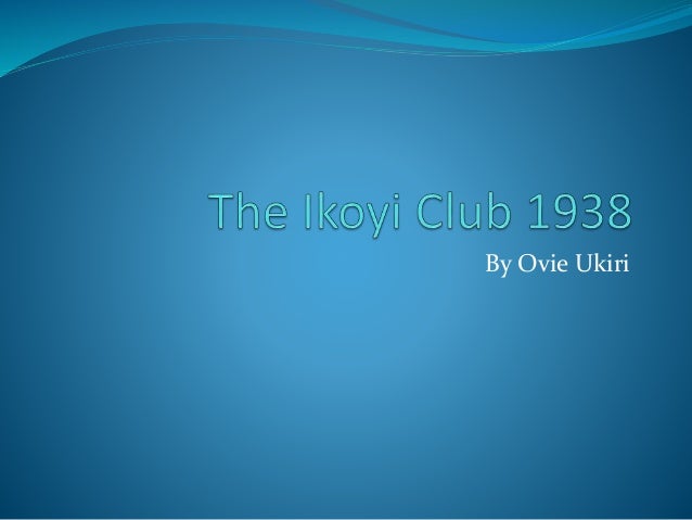 the ikoyi club 1938 ovie ukiri
