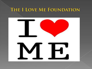 The I Love Me Foundation 