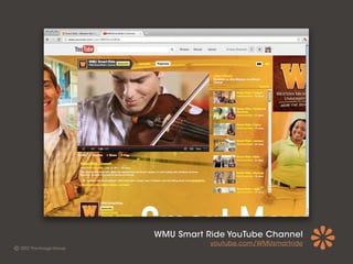 WMU Smart Ride YouTube Channel
           youtube.com/WMUsmartride
 