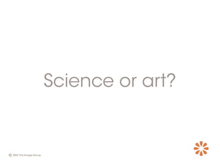Science or art?
 