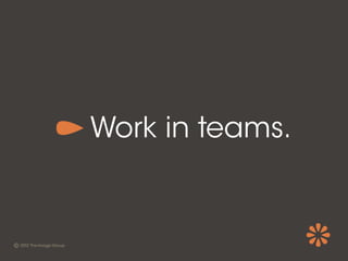 Work in teams.
 