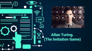 Allan Turing.
(The Imitation Game)
 