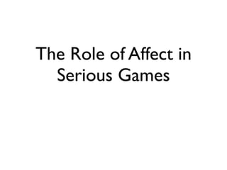 The impact of affect in serious games