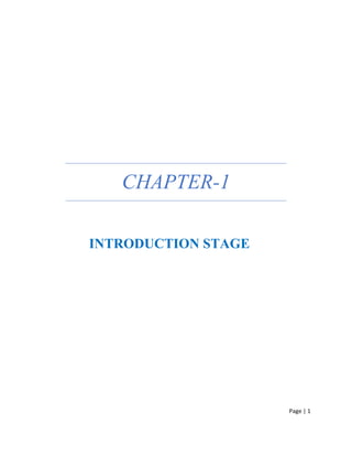 Page | 1
CHAPTER-1
INTRODUCTION STAGE
 