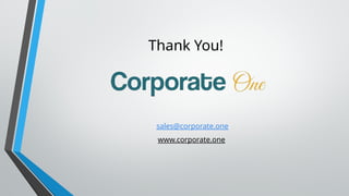 Thank You!
sales@corporate.one
www.corporate.one
 