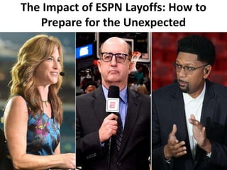 The Impact of ESPN Layoffs: How to
Prepare for the Unexpected
 