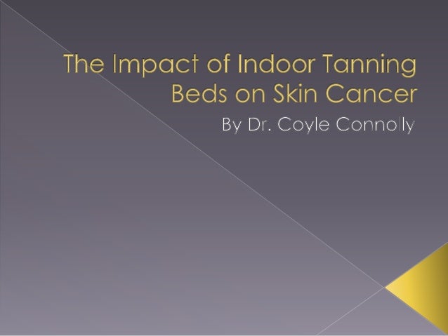 the impact of indoor tanning beds on skin cancer dr coyle s dr coyle connolly