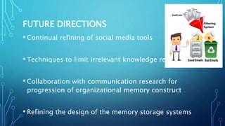 The impact of information technology on organizational memory | PPTX