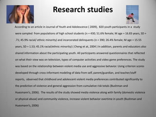 Research studies<br />        According to an article in Journal of Youth and Adolescence ( 2009),  820 youth participants...
