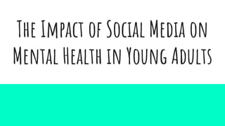 The Impact of Social Media on Mental Health in Young Adults | PDF