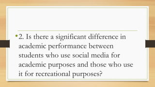 THE IMPACT OF SOCIAL MEDIA USAGE ON THE ACADEMIC PERFORMANCE AMONG THE ...
