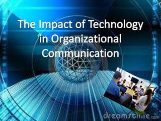 The impact of technology in organisational communication