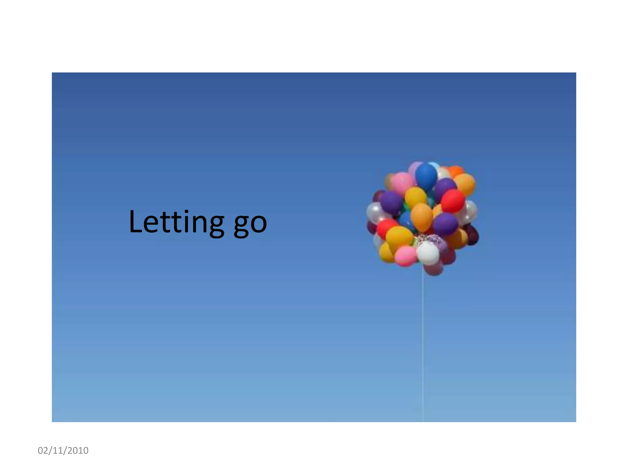 Letting go
02/11/2010
 