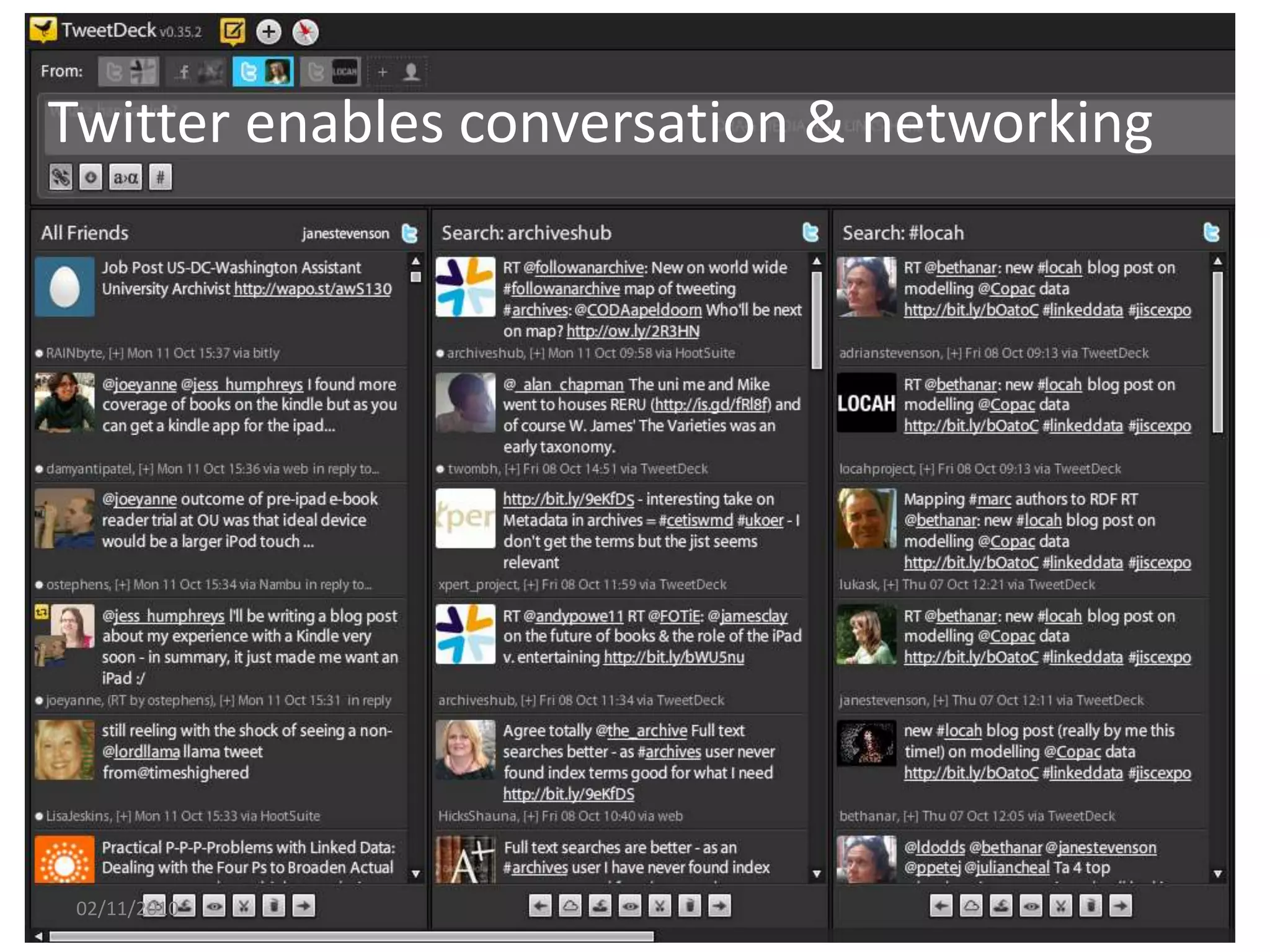 Twitter enables conversation & networking
02/11/2010
 
