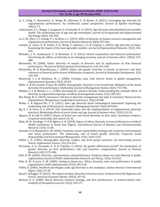 Journal of Economics and Behavioral Studies (ISSN: 2220-6140)
Vol. 14, No. 2, pp. 39-50, June 2022
48
Li, Y., Gong, Y., Burmeister, A., Wang, M., Alterman, V. & Alonso, A. (2021). Leveraging age diversity for
organizational performance: An intellectual capital perspective. Journal of Applied Psychology,
106(1), 71.
Liebermann, S. C., Wegge, J., Jungmann, F. & Schmidt, K. H. (2013). Age diversity and individual team member
health: The moderating role of age and age stereotypes. Journal of Occupational and Organizational
Psychology, 86(2), 184-202.
Lu, C. M., Chen, S. J., Huang, P. C. & Chien, J. C. (2015). Effect of diversity on human resource management and
organizational performance. Journal of Business Research, 68(4), 857-861.
Luksyte, A., Avery, D. R., Parker, S. K., Wang, Y., Johnson, L. U. & Crepeau, L. (2022). Age diversity in teams:
Examining the impact of the least agreeable member. Journal of Organizational Behavior, 43(3), 546-
565.
Mahadeo, J. D., Soobaroyen, T. & Hanuman, V. O. (2012). Board composition and financial performance:
Uncovering the effects of diversity in an emerging economy. Journal of business ethics, 105(3), 375-
388.
Marimuthu, M. (2008). Ethnic diversity on boards of directors and its implications on firm financial
performance. The Journal Of International Social Research, 1(4), 431-445.
Marimuthu, M. & Kolandaisamy, I. (2009). Ethnic and gender diversity in boards of directors and their
relevance to financial performance of Malaysian companies. Journal of Sustainable Development, 2(3),
139-148.
Maznevski, J. J. & Distefano, M. L. (2000). Creating value with diverse teams in global management.
Organizational dynamics, 29(1), 45-63.
Miller, T. & del Carmen Triana, M. (2009). Demographic diversity in the boardroom: Mediators of the board
diversity–firm performance relationship. Journal of Management Studies, 46(5), 755-786.
Milliken, F. J. & Martins, L. L. (1996). Searching for common threads: Understanding the multiple effects of
diversity in organizational groups. Academy of management review, 21(2), 402-433.
Mor Barak, M. E. (2015). Inclusion is the key to diversity management, but what is inclusion? Human Service
Organizations: Management, Leadership & Governance, 39(2), 83-88.
Mothe, C. & Nguyen-Thi, T. U. (2021). Does age diversity boost technological innovation? Exploring the
moderating role of HR practices. European Management Journal, 39(6), 829-843.
Ng, E. S. & Sears, G. J. (2012). CEO leadership styles and the implementation of organizational diversity
practices: Moderating effects of social values and age. Journal of business ethics, 105(1), 41-52.
Nguyen, H. & Faff, R. (2007). Impact of board size and board diversity on firm value: Australian evidence.
Corporate ownership and control, 24-32.
Njide, M. M., Onodugo, V. A. & Agbeze, E. K. (2018). Impact of ethnic diversity on team performance in federal
Health institutions in South East Nigeria. International Journal of Business and Entrepreneurship
Research, 11(4), 13-28.
Orazalin, N. & Baydauletov, M. (2020). Corporate social responsibility strategy and corporate environmental
and social performance: The moderating role of board gender diversity. Corporate Social
Responsibility and Environmental Management, 27(4), 1664-1676.
Pelled, L. H. (1996). Demographic diversity, conflict, and work group outcomes: An intervening process
theory. Organization Science, 7(6), 615-631.
Perryman, A. A., Fernando, G. D. & Tripathy, A. (2016). Do gender differences persist? An examination of
gender diversity on firm performance, risk, and executive compensation. Journal of Business
Research, 69(2), 579-586.
Pitts, D. W. (2005). Diversity, representation, and performance: Evidence about race and ethnicity in public
organizations. Journal of Public Administration Research and Theory, 15(4), 615-631.
Pitts, D. W. & Jarry, E. M. (2009). Getting to know you: Ethnic diversity, time and performance in public
organizations. Public administration, 87(3), 503-518.
Pollitt, D. (2006). Bradford and Bingley audit age diversity in the workplace. Human Resource International
Digest, 14(6), 27-28.
Rasul, I. & Rogger, D. (2015). The impact of ethnic diversity in bureaucracies: Evidence from the Nigerian civil
service. American Economic Review, 105(5), 457-61.
Richard, O. C. (2000). Racial diversity, business strategy, and firm performance: A resource-based view.
Academy of management journal, 43(2), 164-177.
 