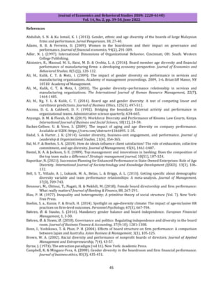 Journal of Economics and Behavioral Studies (ISSN: 2220-6140)
Vol. 14, No. 2, pp. 39-50, June 2022
45
References
Abdullah, S. N. & Ku Ismail, K. I. (2013). Gender, ethnic and age diversity of the boards of large Malaysian
firms and performance. Jurnal Pengurusan, 38, 27-40.
Adams, R. B. & Ferreira, D. (2009). Women in the boardroom and their impact on governance and
performance. Journal of financial economics, 94(2), 291-309.
Adler, N. J. (1997). International Dimensions of Organizational Behavior. Cincinnati, OH: South. Western
College Publishing.
Akisimire, R., Masoud, M. S., Baisi, M. D. & Orobia, L. A. (2016). Board member age diversity and financial
performance of manufacturing firms: a developing economy perspective. Journal of Economics and
Behavioral Studies, 8(5 (J)), 120-132.
Ali, M., Kulik, C. T. & Metz, I. (2009). The impact of gender diversity on performance in services and
manufacturing organizations. Academy of management proceedings. 2009, 1-6. Briarcliff Manor, NY
10510: Academy of Management.
Ali, M., Kulik, C. T. & Metz, I. (2011). The gender diversity–performance relationship in services and
manufacturing organizations. The International Journal of Human Resource Management, 22(7),
1464-1485.
Ali, M., Ng, Y. L. & Kulik, C. T. (2014). Board age and gender diversity: A test of competing linear and
curvilinear predictions. Journal of Business Ethics, 125(3), 497-512.
Ancona, D. G. & Caldwell, D. F. (1992). Bridging the boundary: External activity and performance in
organizational teams. Administrative science quarterly, 634-665.
Anyango, O. M. & Florah, O. M. (2019). Workforce Diversity and Performance of Kisumu Law Courts, Kenya.
International Journal of Business and Social Science, 10(12), 24-34.
Backes-Gellner, U. & Veen, S. (2009). The impact of aging and age diversity on company performance.
Available at SSRN: https://ssrn.com/abstract=1346895. 1-35.
Badal, S. & Harter, J. K. (2014). Gender diversity, business-unit engagement, and performance. Journal of
Leadership & Organizational Studies, 21(4), 354-365.
Bal, M. P. & Boehm, S. A. (2019). How do ideals influence client satisfaction? The role of exhaustion, collective
commitment, and age diversity. Journal of Management, 45(4), 1461-1487.
Bantel, K. A. & Jackson, S. E. (1989). Top management and innovations in banking: Does the composition of
the top team make a difference? Strategic management journal, 10(S1), 107-124.
Baporikar, N. (2021). Succession Planning for Enhanced Performance in State-Owned Enterprises: Role of Age
Diversity. International Journal of Sociotechnology and Knowledge Development (IJSKD), 13(3), 106-
132.
Bell, S. T., Villado, A. J., Lukasik, M. A., Belau, L. & Briggs, A. L. (2011). Getting specific about demographic
diversity variable and team performance relationships: A meta-analysis. Journal of Management,
37(3), 709-743.
Bennouri, M., Chtioui, T., Nagati, H. & Nekhili, M. (2018). Female board directorship and firm performance:
What really matters? Journal of Banking & Finance, 88, 267-291.
Blau, P. M. (1977). Inequality and heterogeneity: A primitive theory of social structure (Vol. 7). New York:
Free Press.
Boehm, S. a., Kunze, F. & Bruch, H. (2014). Spotlight on age‐diversity climate: The impact of age‐inclusive HR
practices on firm‐level outcomes. Personnel Psychology, 67(3), 667-704.
Bøhren, Ø. & Staubo, S. (2016). Mandatory gender balance and board independence. European Financial
Management, 1, 3-30.
Bøhren, Ø. & Strøm, Ø. (2010). Governance and politics: Regulating independence and diversity in the board
room. Journal of Business Finance & Accounting, 37(9-10), 1281-1308.
Bonn, I., Yoshikawa, T. & Phan, P. H. (2004). Effects of board structure on firm performance: A comparison
between Japan and Australia. Asian Business & Management, 3(1), 105-125.
Brown, W. A. (2002). Racial diversity and performance of nonprofit boards of directors. Journal of Applied
Management and Entrepreneurship, 7(4), 43-57.
Byrne, J. (1971). The attraction paradigm (vol 11). New York: Academic Press.
Campbell, K. & Mínguez-Vera, A. (2008). Gender diversity in the boardroom and firm financial performance.
Journal of business ethics, 83(3), 435-451.
 