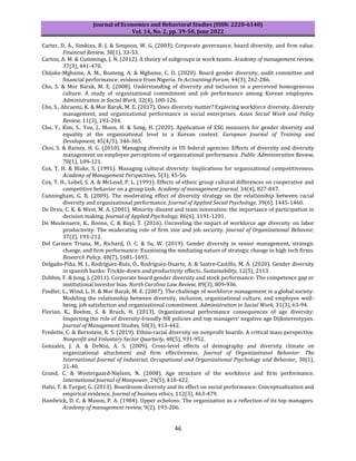 Journal of Economics and Behavioral Studies (ISSN: 2220-6140)
Vol. 14, No. 2, pp. 39-50, June 2022
46
Carter, D. A., Simkins, B. J. & Simpson, W. G. (2003). Corporate governance, board diversity, and firm value.
Financial Review, 38(1), 33-53.
Carton, A. M. & Cummings, J. N. (2012). A theory of subgroups in work teams. Academy of management review,
37(3), 441-470.
Chijoke-Mgbame, A. M., Boateng, A. & Mgbame, C. O. (2020). Board gender diversity, audit committee and
financial performance: evidence from Nigeria. In Accounting Forum, 44(3), 262-286.
Cho, S. & Mor Barak, M. E. (2008). Understanding of diversity and inclusion in a perceived homogeneous
culture: A study of organizational commitment and job performance among Korean employees.
Administration in Social Work, 32(4), 100-126.
Cho, S., Ahraemi, K. & Mor Barak, M. E. (2017). Does diversity matter? Exploring workforce diversity, diversity
management, and organizational performance in social enterprises. Asian Social Work and Policy
Review, 11(3), 193-204.
Cho, Y., Kim, S., You, J., Moon, H. & Sung, H. (2020). Application of ESG measures for gender diversity and
equality at the organizational level in a Korean context. European Journal of Training and
Development, 45(4/5), 346-365.
Choi, S. & Rainey, H. G. (2010). Managing diversity in US federal agencies: Effects of diversity and diversity
management on employee perceptions of organizational performance. Public Administration Review,
70(1), 109-121.
Cox, T. H. & Blake, S. (1991). Managing cultural diversity: Implications for organizational competitiveness.
Academy of Management Perspectives, 5(3), 45-56.
Cox, T. H., Lobel, S. A. & McLeod, P. L. (1991). Effects of ethnic group cultural differences on cooperative and
competitive behavior on a group task. Academy of management journal, 34(4), 827-847.
Cunningham, G. B. (2009). The moderating effect of diversity strategy on the relationship between racial
diversity and organizational performance. Journal of Applied Social Psychology, 39(6), 1445-1460.
De Dreu, C. K. & West, M. A. (2001). Minority dissent and team innovation: the importance of participation in
decision making. Journal of Applied Psychology, 86(6), 1191-1201.
De Meulenaere, K., Boone, C. & Buyl, T. (2016). Unraveling the impact of workforce age diversity on labor
productivity: The moderating role of firm size and job security. Journal of Organizational Behavior,
37(2), 193-212.
Del Carmen Triana, M., Richard, O. C. & Su, W. (2019). Gender diversity in senior management, strategic
change, and firm performance: Examining the mediating nature of strategic change in high tech firms.
Research Policy, 48(7), 1681-1693.
Delgado-Piña, M. I., Rodríguez-Ruiz, Ó., Rodríguez-Duarte, A. & Sastre-Castillo, M. Á. (2020). Gender diversity
in spanish banks: Trickle-down and productivity effects. Sustainability, 12(5), 2113.
Dobbin, F. & Jung, J. (2011). Corporate board gender diversity and stock performance: The competence gap or
institutional investor bias. North Carolina Law Review, 89(3), 809-936.
Findler, L., Wind, L. H. & Mor Barak, M. E. (2007). The challenge of workforce management in a global society:
Modeling the relationship between diversity, inclusion, organizational culture, and employee well-
being, job satisfaction and organizational commitment. Administration in Social Work, 31(3), 63-94.
Florian, K., Boehm, S. & Bruch, H. (2013). Organizational performance consequences of age diversity:
Inspecting the role of diversity‐friendly HR policies and top managers’ negative age Dijkstereotypes.
Journal of Management Studies, 50(3), 413-442.
Fredette, C. & Bernstein, R. S. (2019). Ethno-racial diversity on nonprofit boards: A critical mass perspective.
Nonprofit and Voluntary Sector Quarterly, 48(5), 931-952.
Gonzalez, J. A. & DeNisi, A. S. (2009). Cross‐level effects of demography and diversity climate on
organizational attachment and firm effectiveness. Journal of Organizational Behavior: The
International Journal of Industrial, Occupational and Organizational Psychology and Behavior, 30(1),
21-40.
Grund, C. & Westergaard‐Nielsen, N. (2008). Age structure of the workforce and firm performance.
International Journal of Manpower, 29(5), 410-422.
Hafsi, T. & Turgut, G. (2013). Boardroom diversity and its effect on social performance: Conceptualization and
empirical evidence. Journal of business ethics, 112(3), 463-479.
Hambrick, D. C. & Mason, P. A. (1984). Upper echelons: The organization as a reflection of its top managers.
Academy of management review, 9(2), 193-206.
 
