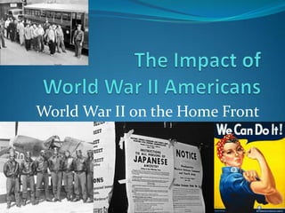 World War II on the Home Front

 