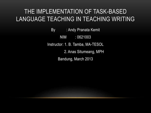 The implementation of task based language teaching in teaching | PPT