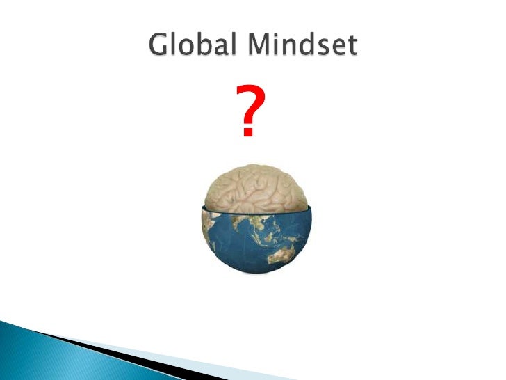 Why Is It Important To Have A Global Mindset The Importance Of A Global Mindset