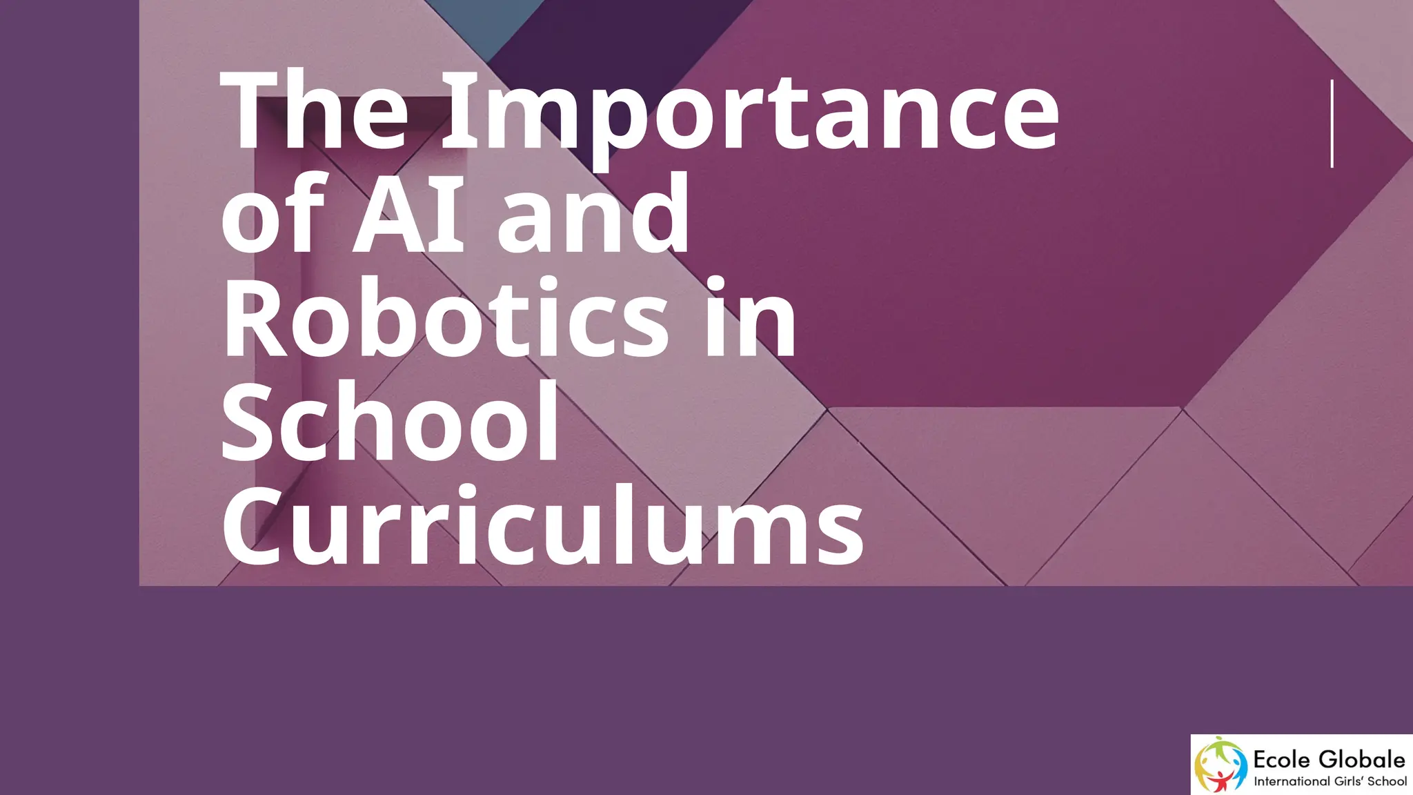 The Importance of AI and Robotics in School Curriculums.pptx