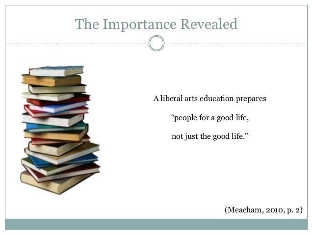 The Importance of a Liberal Arts Education