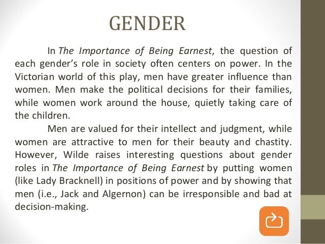 the importance of being earnest gender roles Get an answer for 'what is the role of women in the importance of being earnest, particularly the role of mothers and single women' and find homework help for other. the importance of being earnest gender roles Get an answer for 'what is the role of women in the importance of being earnest, particularly the role of mothers and single women' and find homework help for other.