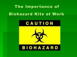 The Importance of  Biohazard Kits at Work   