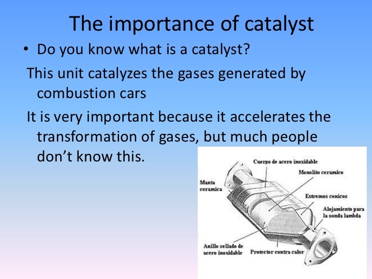 The importance of catalyst