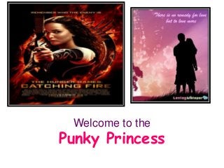 Welcome to the

Punky Princess

 