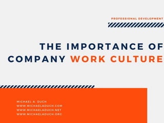 The Importance of Company Work Culture by Michael A  Duch