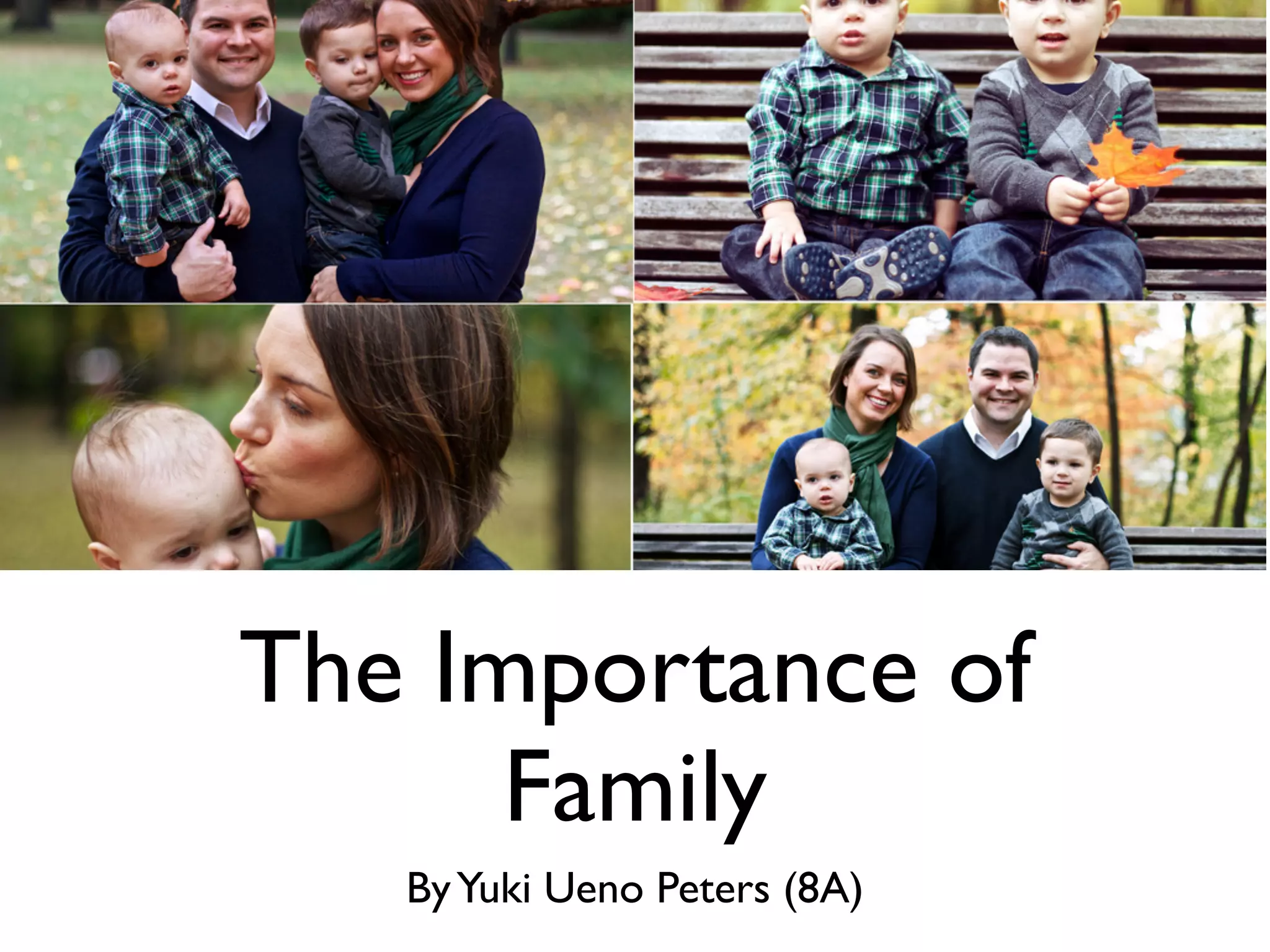 The Importance of
Family
By Yuki Ueno Peters (8A)