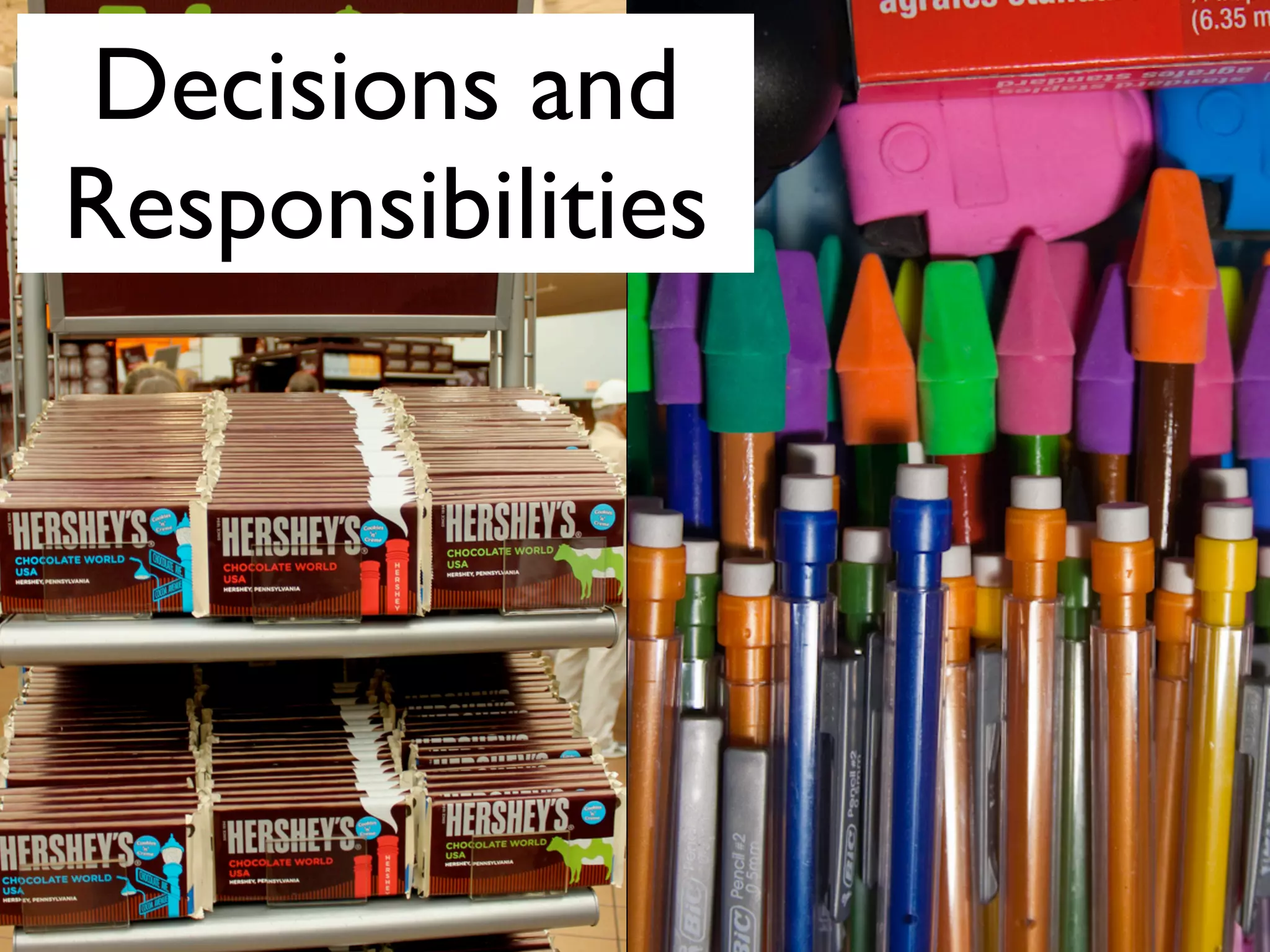 Decisions and
Responsibilities