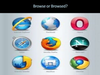 Browseor Browsed?
 