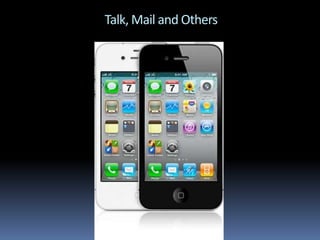 Talk, Mail and Others
 