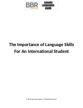 The Importance of Language Skills
For An International Student
© Brazil Business Reports. All Rights Reserved.
 