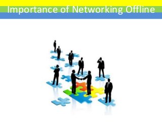 Importance of Networking Offline
 