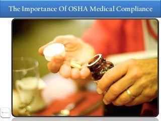 The Importance Of OSHA Medical Compliance
 