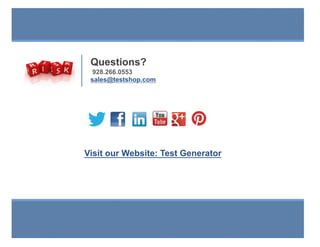Slide 8
The importance of
Performance Evaluation
Questions?
928.266.0553 	
  
sales@testshop.com
Visit our Website: Test Generator
 