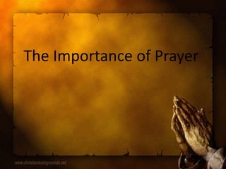The Importance of Prayer
 
