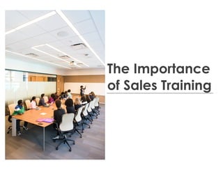 The Importance
of Sales Training
 
