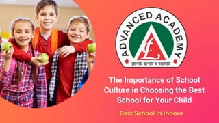 The Importance of School Culture in Choosing the Best School for Your Child.pptx