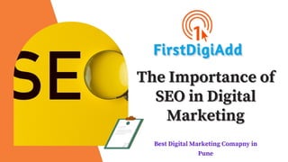 The Importance of SEO in Digital Marketing 	