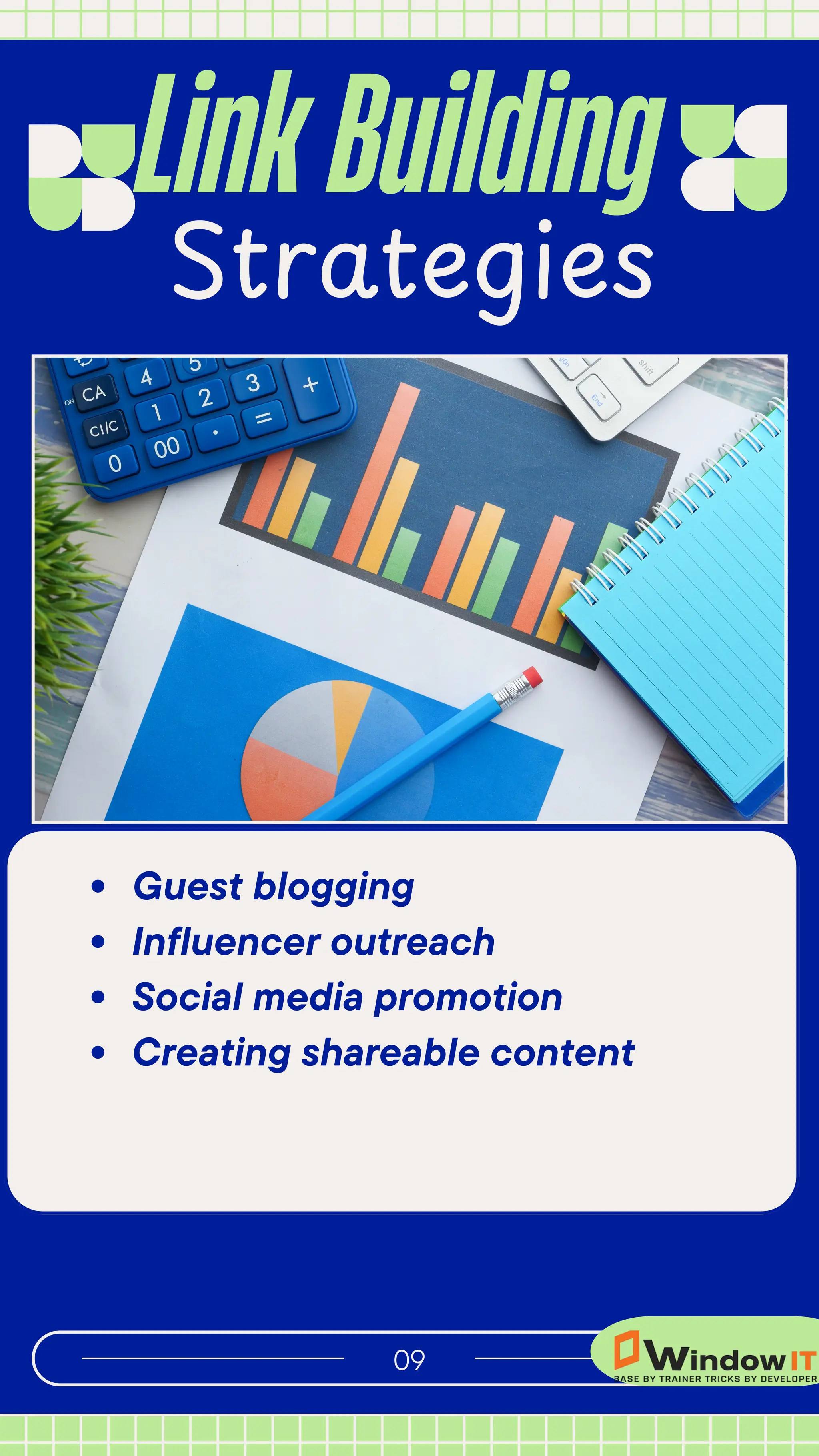 Link Building
09
Strategies
Guest blogging
Influencer outreach
Social media promotion
Creating shareable content
 