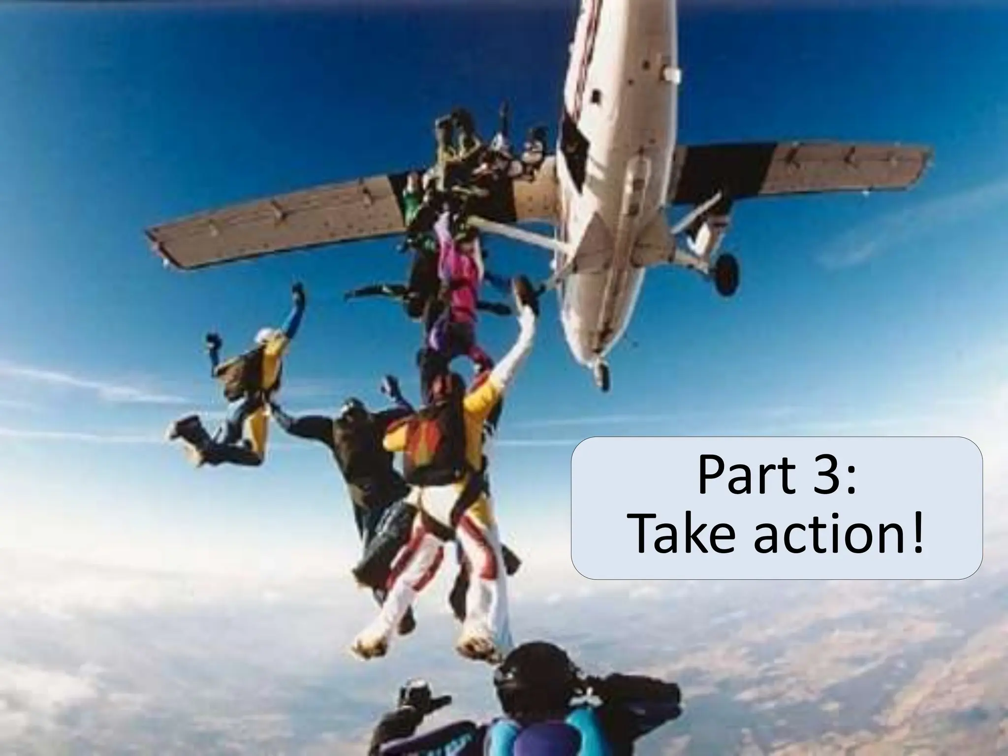 #1 Having an idea
Part 3:
Take action!
 