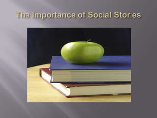 The Importance of Social Stories<br />