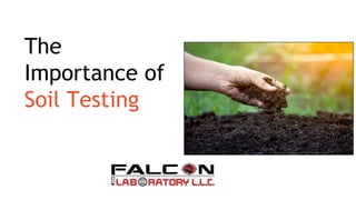 The
Importance of
Soil Testing
 